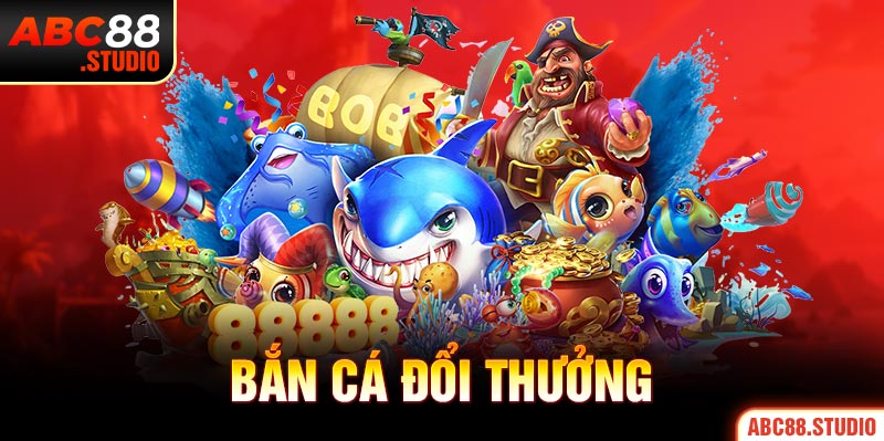 Bắn Cá Đổi Thưởng ABC8 - Bắn trúng cá là lụm tiền