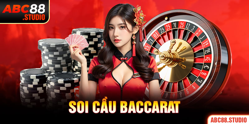 6 Cách Soi Cầu Baccarat Chắc Chắn Bạn Chưa Biết