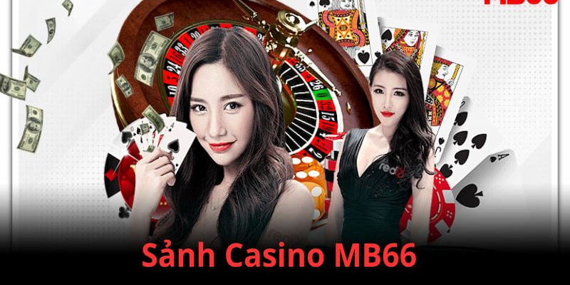 Hướng dẫn giao dịch tại casino MB66